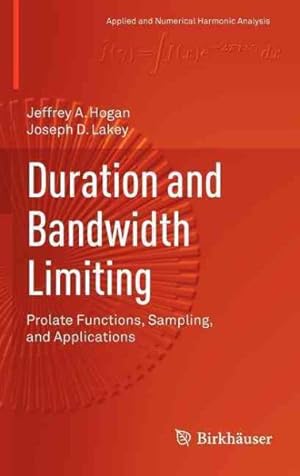 Bild des Verkufers fr Duration and Bandwidth Limiting : Prolate Functions, Sampling, and Applications zum Verkauf von GreatBookPrices