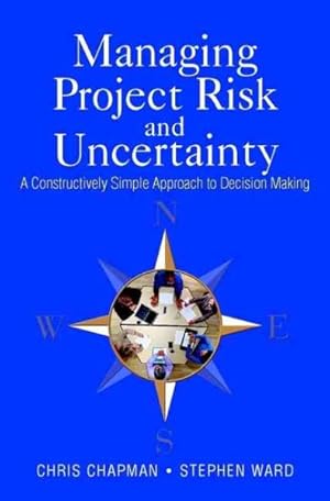 Immagine del venditore per Managing Project Risk and Uncertainty : A Constructively Simple Approach to Decision Making venduto da GreatBookPrices