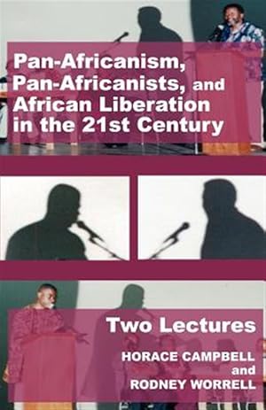 Imagen del vendedor de Pan-africanism, Pan-africanists, and African Liberation in the 21st Century : Two Lectures a la venta por GreatBookPrices