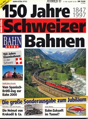 Seller image for Bahn Extra Heft 2/97 (9702): 150 Jahre Schweizer Bahnen 1847-1997. Die groe Sonderausgabe zum Jubilum. for sale by Versandantiquariat  Rainer Wlfel