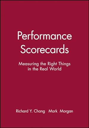 Imagen del vendedor de Performance Scorecards : Measuring the Right Things in the Real World a la venta por GreatBookPrices