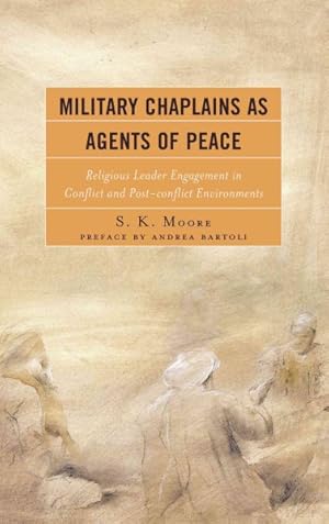 Immagine del venditore per Military Chaplains as Agents of Peace : Religious Leader Engagement in Conflict and Post-Conflict Environments venduto da GreatBookPrices