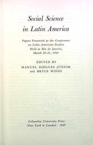 Image du vendeur pour Social Science in Latin America: Papers Presented at the Conference on Latin American Studies Held at Rio de Janeiro, March 29-31, 1965. mis en vente par books4less (Versandantiquariat Petra Gros GmbH & Co. KG)