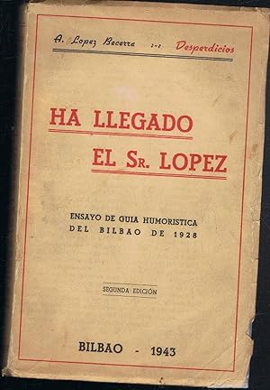 Bild des Verkufers fr HA LLEGADO EL SR. LPEZ. Ensayo de Gua humorstica del Bilbao de 1928. zum Verkauf von Librera Torren de Rueda