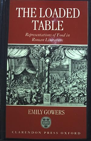 Seller image for The Loaded Table: Representations of Food in Roman Literature. for sale by books4less (Versandantiquariat Petra Gros GmbH & Co. KG)