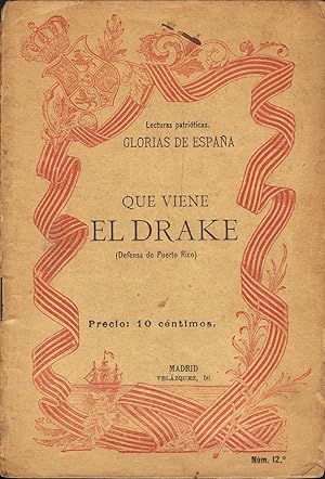 Imagen del vendedor de Glorias de Espaa. QUE VIENE EL DRAKE (Defensa de Puerto Rico) a la venta por Librera Torren de Rueda