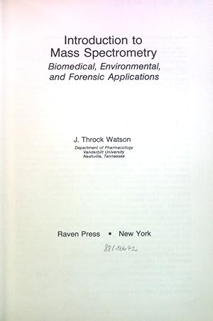 Bild des Verkufers fr Introduction to Mass Spectrometry: Biomedical, Environmental, and Forensic Applications. zum Verkauf von books4less (Versandantiquariat Petra Gros GmbH & Co. KG)