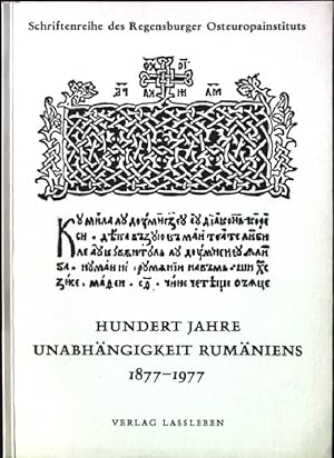 Seller image for Hundert Jahre Unabhngigkeit Rumniens 1877-1977 Schriftenreihe des Regensburger Osteuropainstituts, band 4 for sale by books4less (Versandantiquariat Petra Gros GmbH & Co. KG)