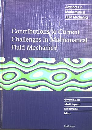 Seller image for Contributions to Current Challenges in Mathematical Fluid Mechanics. Advances in Mathematical Fluid Mechanics. for sale by books4less (Versandantiquariat Petra Gros GmbH & Co. KG)