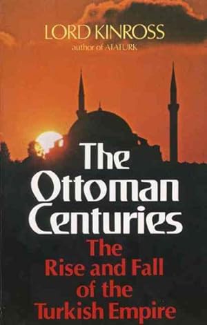 Immagine del venditore per Ottoman Centuries : The Rise and Fall of the Turkish Empire venduto da GreatBookPrices