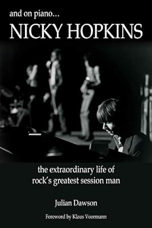 Seller image for And on Piano? Nicky Hopkins : The Extraordinary Life of Rock's Greatest Session Man for sale by GreatBookPrices