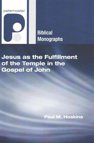 Imagen del vendedor de Jesus As the Fulfillment of the Temple in the Gospel of John a la venta por GreatBookPrices