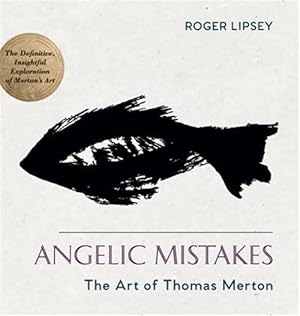 Seller image for Angelic Mistakes: The Art of Thomas Merton for sale by GreatBookPrices