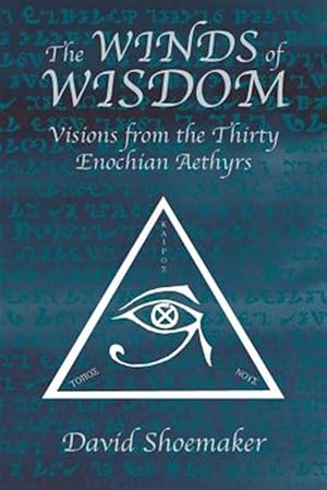 Seller image for The Winds of Wisdom: Visions from the Thirty Enochian Aethyrs for sale by GreatBookPrices