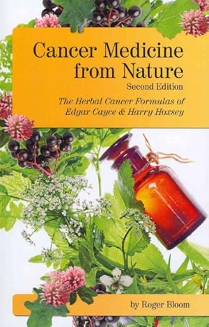 Bild des Verkufers fr Cancer Medicine from Nature : The Herbal Cancer Formulas of Edgar Cayce & Harry Hoxsey zum Verkauf von GreatBookPrices