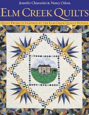 Imagen del vendedor de Elm Creek Quilts : Quilt Projects Inspired by the Elm Creek Quilt Novels a la venta por GreatBookPrices