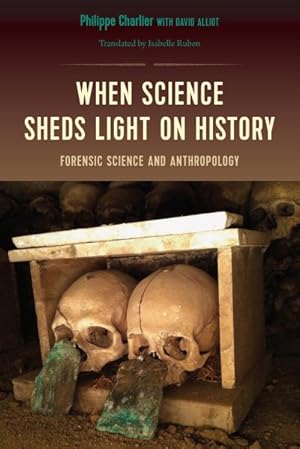 Seller image for When Science Sheds Light on History : Forensic Science and Anthropology for sale by GreatBookPrices