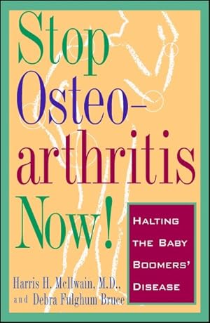 Imagen del vendedor de Stop Osteoarthritis Now : Halting the Baby Boomers' Disease a la venta por GreatBookPrices