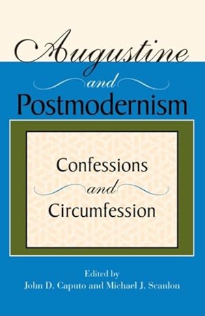 Immagine del venditore per Augustine And Postmodernism : Confessions And Circumfession venduto da GreatBookPrices