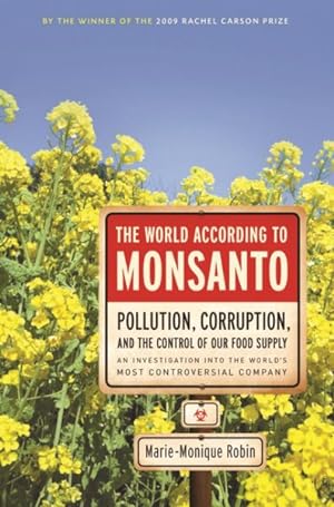 Seller image for World According to Monsanto : Pollution, Corruption, and the Control of the World's Food Supply for sale by GreatBookPrices