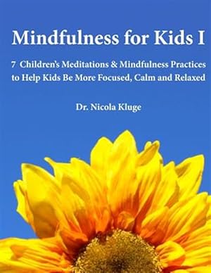 Bild des Verkufers fr Mindfulness for Kids I: 7 Children zum Verkauf von GreatBookPrices