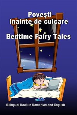 Seller image for Povesti Inainte De Culcare. Bedtime Fairy Tales. Bilingual Book in Romanian and English -Language: romanian for sale by GreatBookPrices