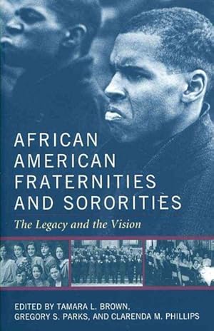 Bild des Verkufers fr African American Fraternities and Sororities : The Legacy and the Vision zum Verkauf von GreatBookPrices