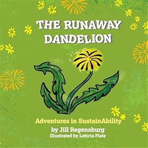 Bild des Verkufers fr The Runaway Dandelion: Advenuters in Sustainability zum Verkauf von GreatBookPrices
