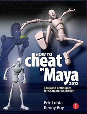 Imagen del vendedor de How to Cheat in Maya 2012 : Tools and Techniques for Character Animation a la venta por GreatBookPrices