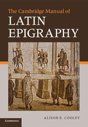 Immagine del venditore per Cambridge Manual of Latin Epigraphy venduto da GreatBookPrices