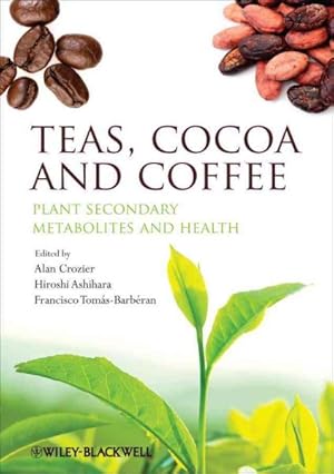 Seller image for Teas, Cocoa and Coffee : Plant Secondary Metabolites and Health for sale by GreatBookPrices