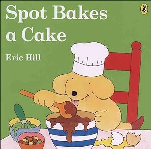 Seller image for Spot Bakes a Cake for sale by GreatBookPrices