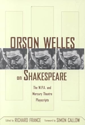 Image du vendeur pour Orson Welles on Shakespeare : The W.P.A. and Mercury Theatre Playscripts mis en vente par GreatBookPrices