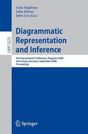 Seller image for Diagrammatic Representation and Inference : 5th International Conference, Diagrams 2008 Herrsching, Germany, September 19-21, 2008 Proceedings for sale by GreatBookPrices