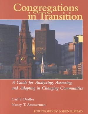 Bild des Verkufers fr Congregations in Transition : A Guide for Analyzing, Assessing, and Adapting in Changing Communities zum Verkauf von GreatBookPrices