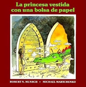 Seller image for La princesa vestida con una bolsa de papel / The Paper Bag Princess -Language: spanish for sale by GreatBookPrices