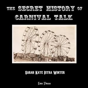 Seller image for Secret History of Carnival Talk for sale by GreatBookPrices