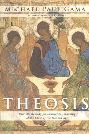 Seller image for Theosis : Patristic Remedy for Evangelical Yearning at the Close of the Modern Era for sale by GreatBookPrices