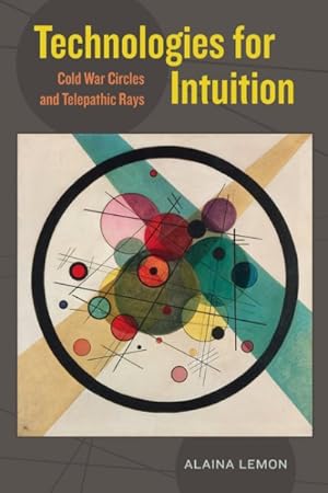 Seller image for Technologies for Intuition : Cold War Circles and Telepathic Rays for sale by GreatBookPrices