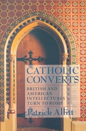 Bild des Verkufers fr Catholic Converts : British and American Intellectuals Turn to Rome zum Verkauf von GreatBookPrices