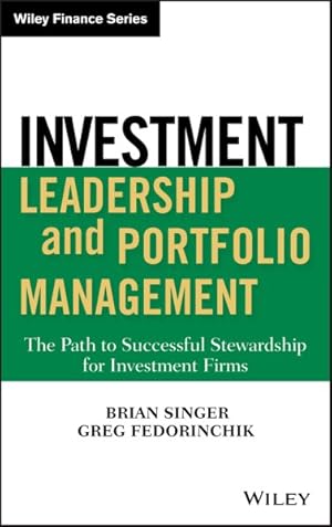 Seller image for Investment Leadership and Portfolio Management : The Path to Successful Stewardship for Investment Firms for sale by GreatBookPrices