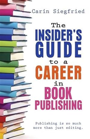 Seller image for The Insider's Guide to Career in Book Publishing for sale by GreatBookPrices