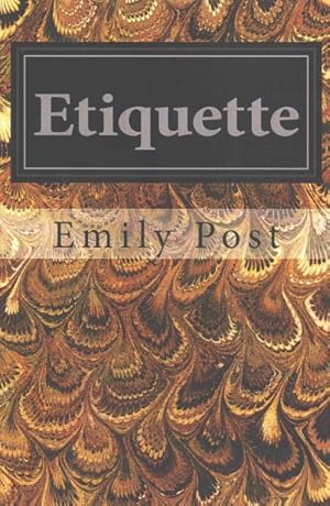 Imagen del vendedor de Etiquette : In Society, in Business, in Politics and at Home a la venta por GreatBookPrices