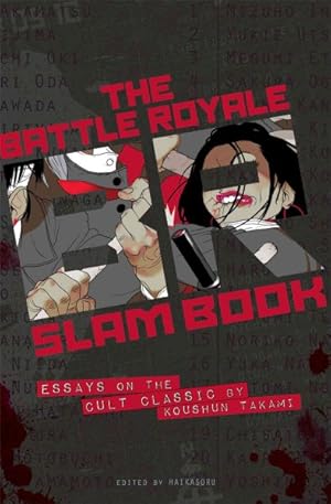 Seller image for Battle Royale Slam Book : Essays on the Cult Classic by Koushun Takami for sale by GreatBookPrices