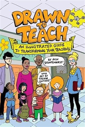 Imagen del vendedor de Drawn to Teach: An Illustrated Guide to Transforming Your Teaching a la venta por GreatBookPrices