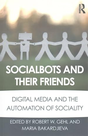 Immagine del venditore per Socialbots and Their Friends : Digital Media and the Automation of Sociality venduto da GreatBookPrices