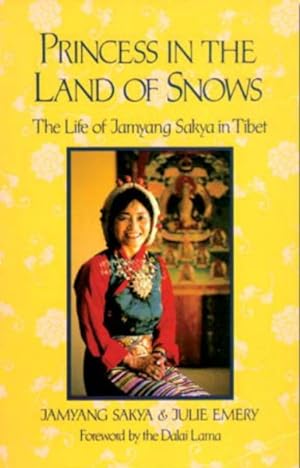 Seller image for Princess in Land of Snows : The Life of Jamyang Sakya in Tibet for sale by GreatBookPrices