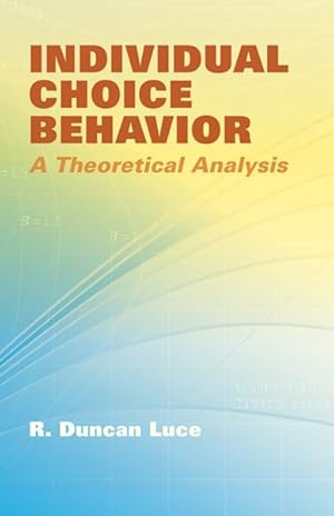Imagen del vendedor de Individual Choice Behavior : A Theoretical Analysis a la venta por GreatBookPrices