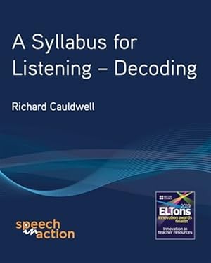 Imagen del vendedor de A Syllabus for Listening: Decoding a la venta por GreatBookPrices