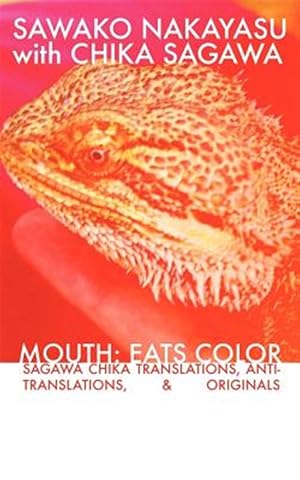 Seller image for Mouth: Eats Color -- Sagawa Chika Translations, Anti-Translations, & Originals for sale by GreatBookPrices